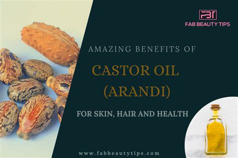 20 Amazing benefits of Castor oil (Arandi) for Skin, Hair and Health