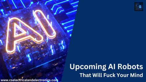 Top Upcoming AI Robots That Will Fuck Your Mind