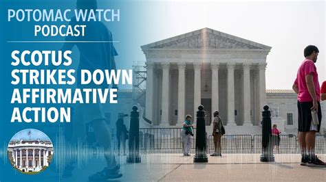 The Supreme Court Strikes Down Affirmative Action Potomac Watch