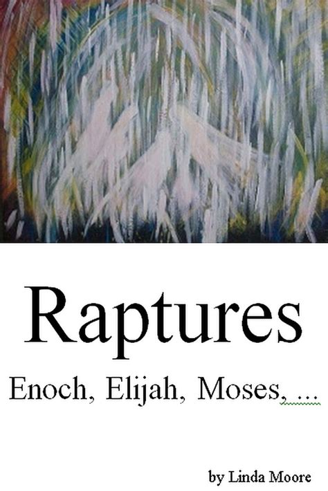 Raptures Enoch Elijah Moses By Linda D Moore Ebook Everand