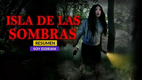 INVESTIGAR FUE SU PEOR ERROR L Isla De Las Sombras L Resumen YouTube