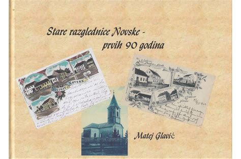 STARE RAZGLEDNICE NOVSKE prvih 90 godina Glavić Matej Knjižara