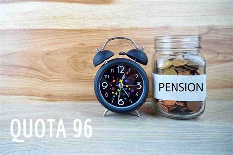 Nuova riforma delle pensioni arriva la Quota 96 Ecco chi può