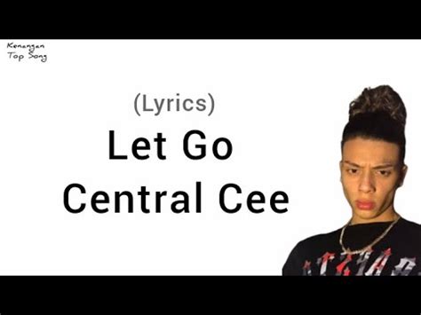 Lyrics Let Go Central Cee Letgo Centralcee Central Cee