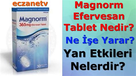 Magnorm Efervesan Tablet Nedir Magnorm Tablet In Yan Etkileri Nelerdir