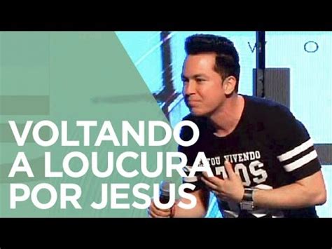 Voltando A Loucura Por Jesus Pr Lucinho Youtube