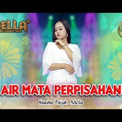 Air Mata Perpisahan Adella Bl Song Lyrics And Music By Nurma