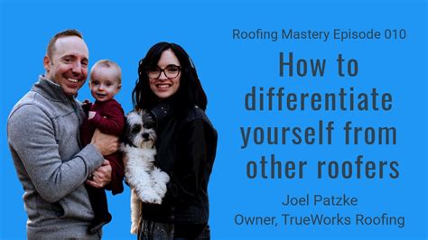 How To Differentiate Yourself As A Roofing Company With Joel Patzke