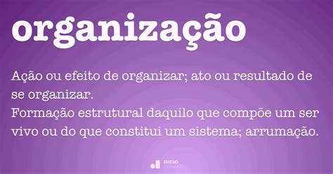 Organização O Que Significa - Organização - Dicio, Dicionário Online de Português