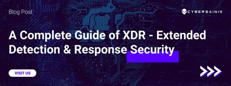 A Complete Guide Of Xdr Extended Detection Response Security