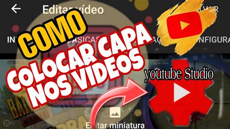 Como Colocar Ou Trocar Foto Da Capa Do VÍdeo No Youtube Pelo Celular