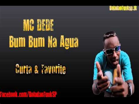 Mc Dede Bum Bum Na Agua Clip Oficial Youtube