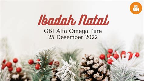 Ibadah Natal Gbi Alfa Omega Pare Desember Youtube