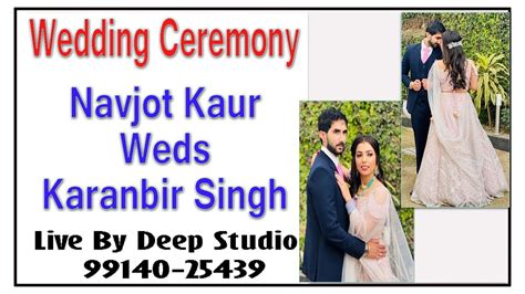 Wedding Ceremony Navjot Kaur Weds Karanbir Singh Live By Deep Studio