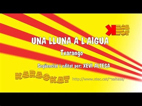 Una Lluna A L Aigua Txarango Karaoke En Catal Karaokat Acordes