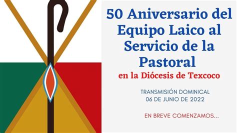 Aniversario Del Equipo Laico Al Servicio De La Pastoral Youtube