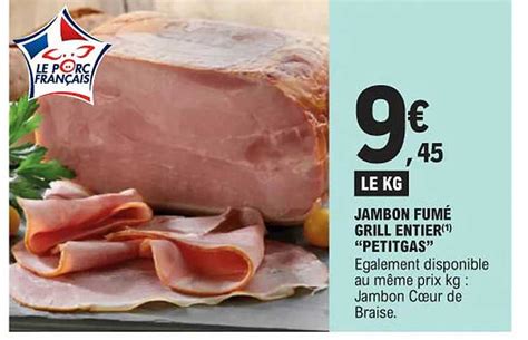 Promo Jambon Fum Grill Entier Petitgas Chez E Leclerc Icatalogue Fr