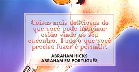 Abraham Em Portugu S Abraham Hicks Em Frases Seu V Rtex Tem