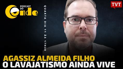 O Lavajatismo Ainda Vive Podcast Do Conde Youtube