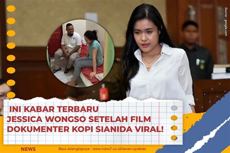 Trans Ini Kabar Terbaru Jessica Wongso Setelah Film Dokumenter Kopi