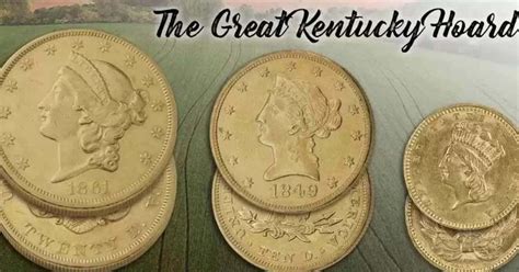 The Great Kentucky Hoard Gold Coins Worth Millions From Civil War