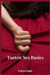 Tantric Sex Basics Learn And Practice Tantric Sex Positions Massage And Yoga To Transform