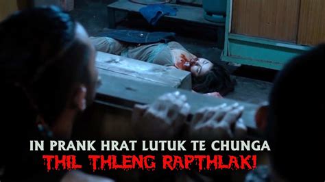 IN PRANK HRAT LUTUK TE CHUNGA THIL THLENG RAPTHLAK MOVIE RECAP MIZO