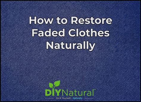 How To Restore Faded Clothes Restore Their Color Naturally