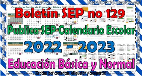 Boletín Sep No 129 Publica Sep Calendario Escolar 2022 2023 De Educación Básica Y Normal