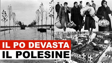 L Alluvione Che Devast Il Polesine Youtube