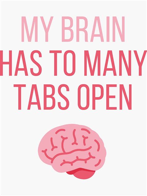 My Brain Has Too Many Tabs Open Sticker For Sale By Msaouenshop