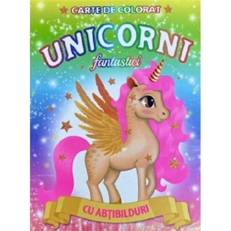 Unicorni Fantastici Carte De Colorat Cu Abtibilduri Colectiv