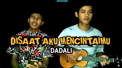 Disaat Aku Mencintaimu Dadali Cover Kentrung Senar By Chofifur Ft