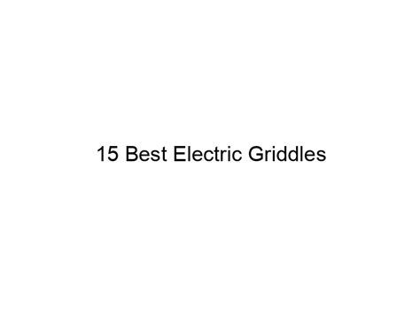 15 Best Electric Griddles March 2025