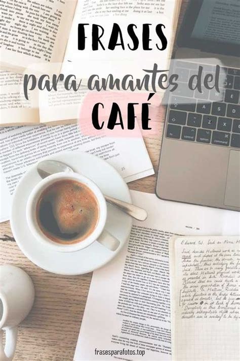 50 Frases De CafÉ 2023 Buenos Días Amor Chistosas Frases De Cafe