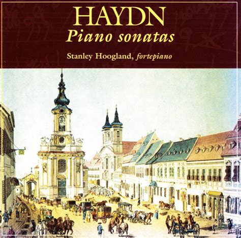 Piano Sonatas By Joseph Haydn Stanley Hoogland CD Brilliant