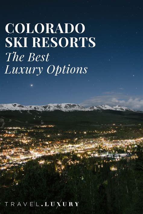 Colorado Ski Resorts The Best Luxury Options | Travel.Luxury