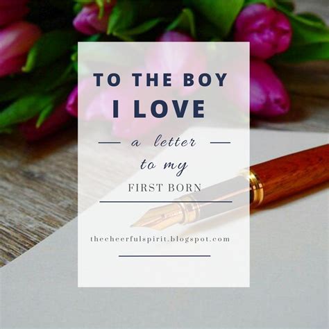 To The Boy I Love A Letter To My First Born Son Quotes Son Quotes