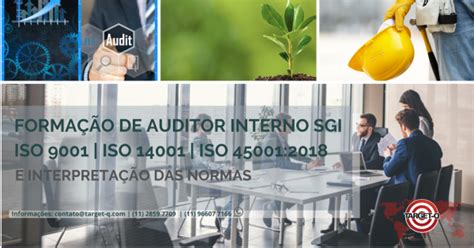 Formação De Auditor Interno Sgi Iso 9001 Iso 14001 Iso 45001 E Interpretação Das Normas Em