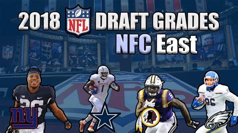 2018 Nfl Draft Grades Nfc East All 7 Rounds Youtube