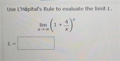 Solved Use Lhôpitals Rule To Evaluate The Limit L