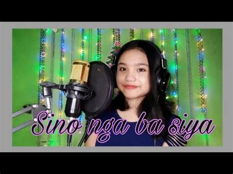 Sino Nga Ba Sya By Sarah Geronimo Cover By Mariel Kee Youtube