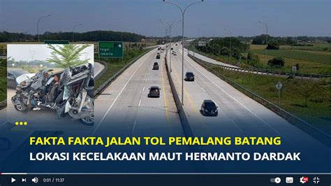 Fakta Fakta Jalan Tol Pemalang Batang Lokasi Kecelakaan Maut Hermanto