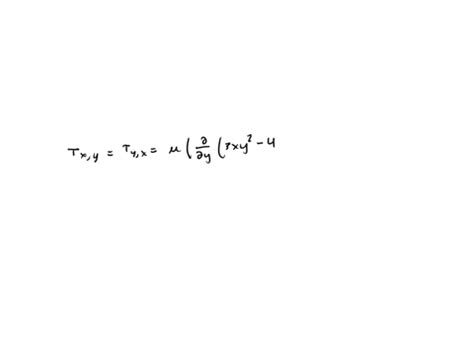 Solved Determine The Shearing Stress For An Incompressible Newtonian