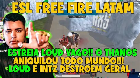 Esl Free Fire Loud Yago Estreia Amassando Muito Loud O Melhor Time