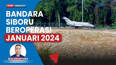 Bandara Siboru Di Fakfak Resmi Beroperasi Januari Dan Bandara