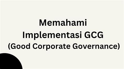 Memahami Implementasi Gcg Good Corporate Governance Youtube