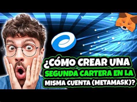 C Mo Crear Una Segunda Cartera En La Misma Cuenta Metamask