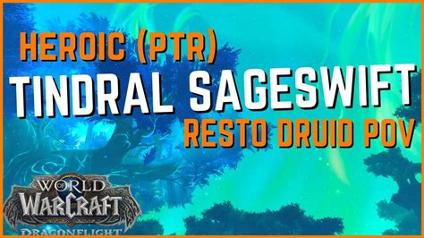 PTR Heroic Tindral Sageswift | Resto Druid PoV | Amirdrassil - YouTube