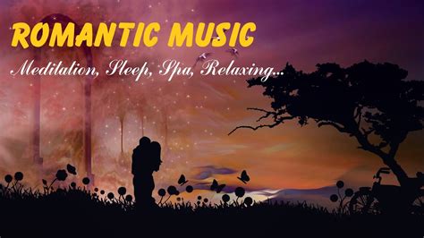 Music To Relaxing Romantic Music Youtube